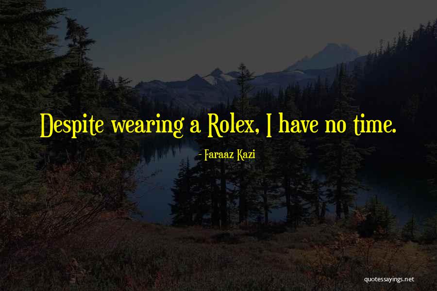 Rolex Time Quotes By Faraaz Kazi Rolex Time Quotes By Faraaz Kazi