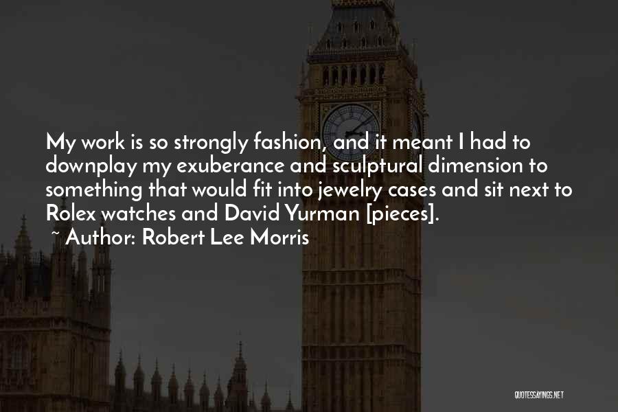 Rolex Watches Quotes By Robert Lee Morris