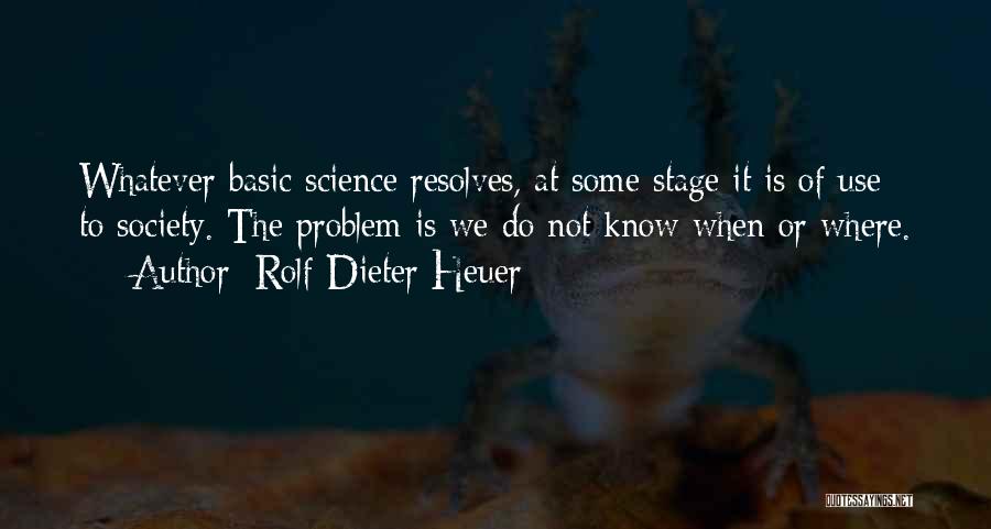 Rolf-Dieter Heuer Quotes 815397