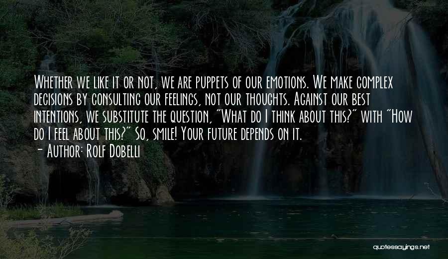 Rolf Dobelli Quotes 1404241