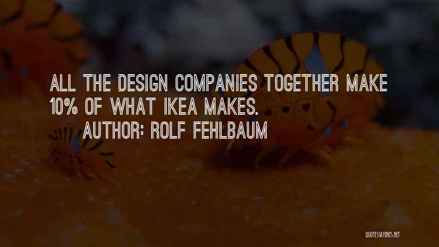 Rolf Fehlbaum Quotes 1388601