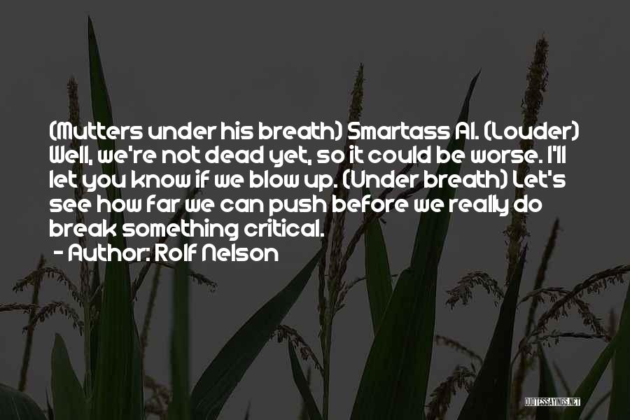 Rolf Nelson Quotes 1829368