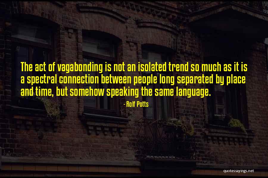 Rolf Potts Quotes 463995 Rolf Potts Quotes 463995
