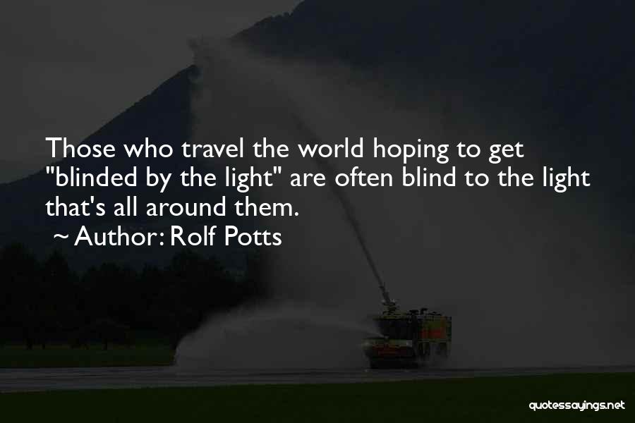 Rolf Potts Travel Quotes By Rolf Potts