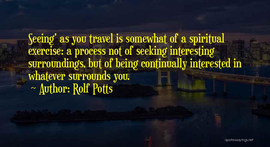 Rolf Potts Travel Quotes By Rolf Potts