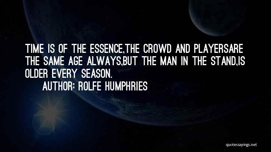 Rolfe Humphries Quotes 406045