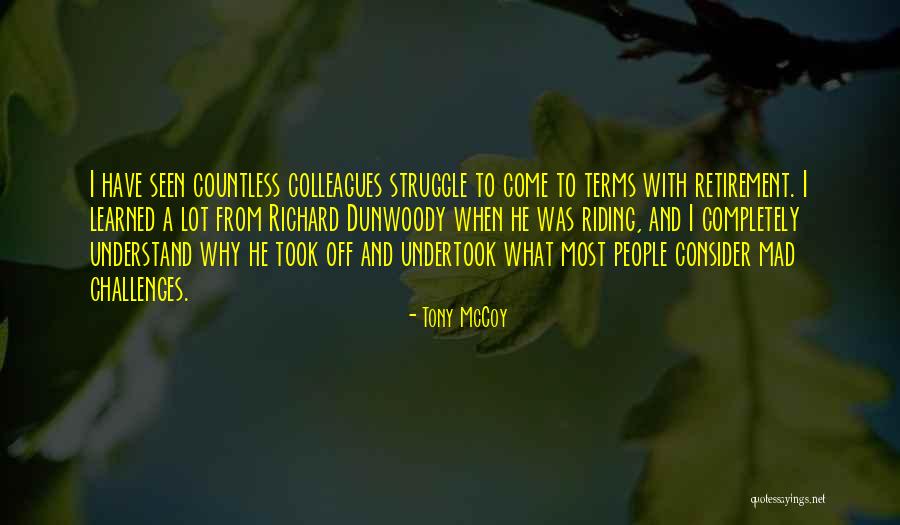 Rolfosteus Quotes By Tony McCoy Rolfosteus Quotes By Tony McCoy