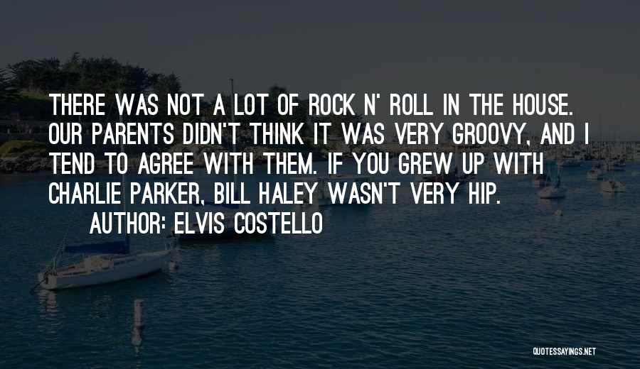 Roll It Up Quotes By Elvis Costello