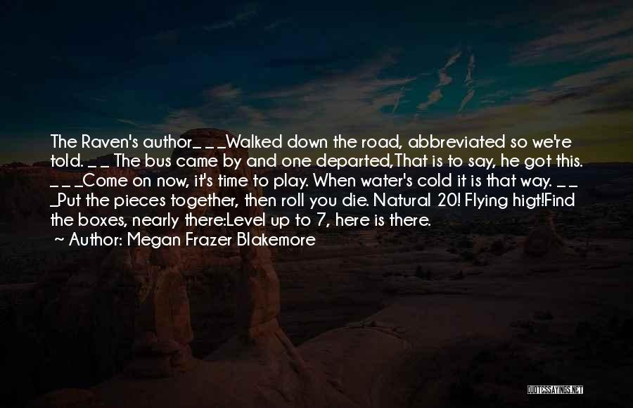 Roll It Up Quotes By Megan Frazer Blakemore
