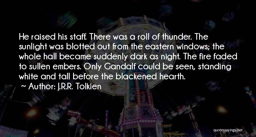 Roll Of Thunder Quotes By J.R.R. Tolkien