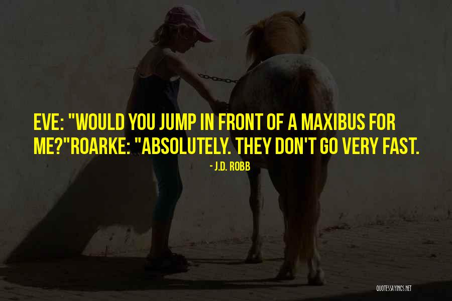 Roll Off Dumpster Quotes By J.D. Robb Roll Off Dumpster Quotes By J.D. Robb