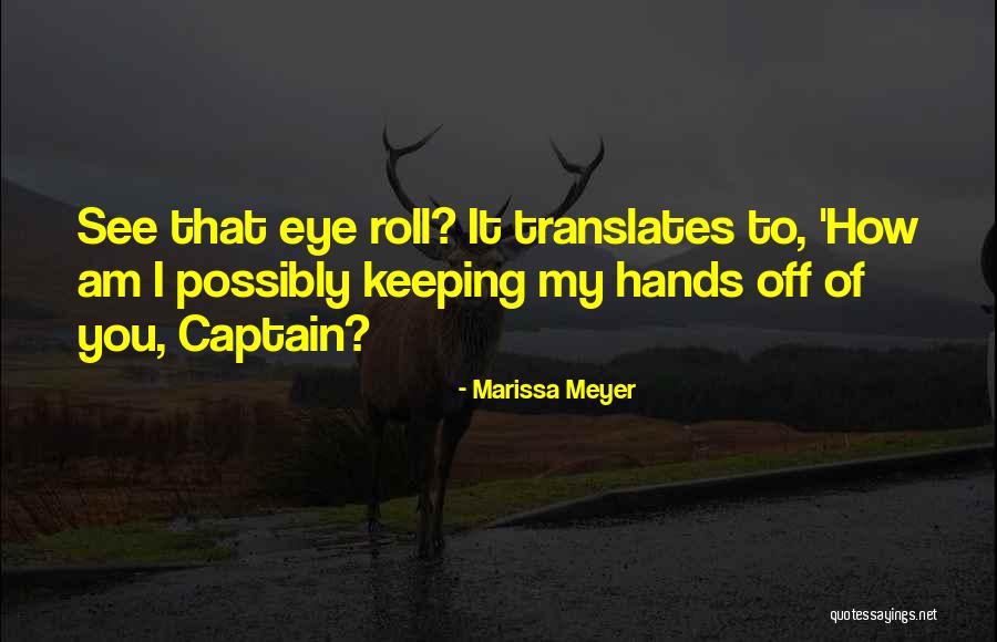 Roll Off Quotes By Marissa Meyer Roll Off Quotes By Marissa Meyer
