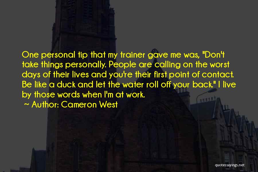 Roll Off Your Back Quotes By Cameron West