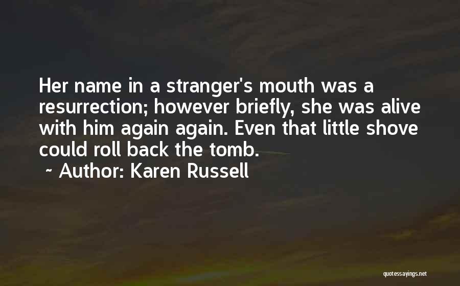 Roll Off Your Back Quotes By Karen Russell