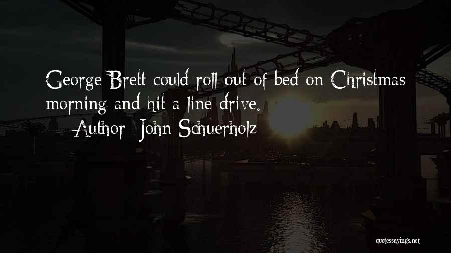 Roll On Christmas Quotes By John Schuerholz