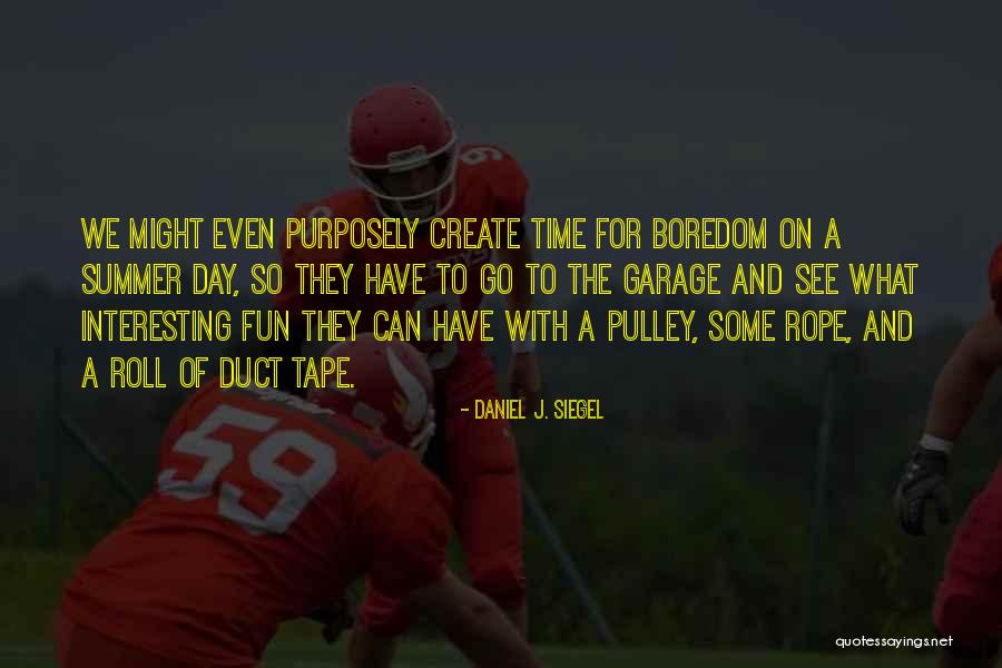 Roll On Summer Quotes By Daniel J. Siegel Roll On Summer Quotes By Daniel J. Siegel