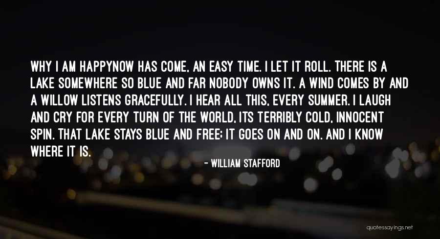 Roll On Summer Quotes By William Stafford Roll On Summer Quotes By William Stafford