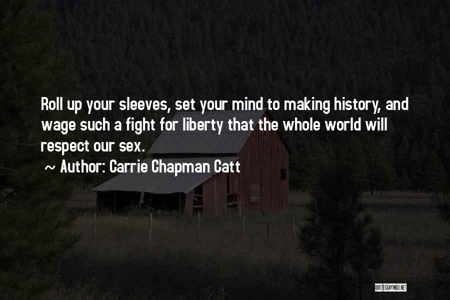 Roll Up Sleeves Quotes By Carrie Chapman Catt