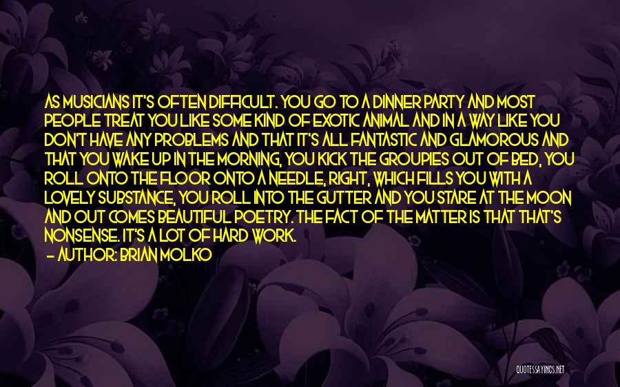 Roll Up Your Problems Quotes By Brian Molko