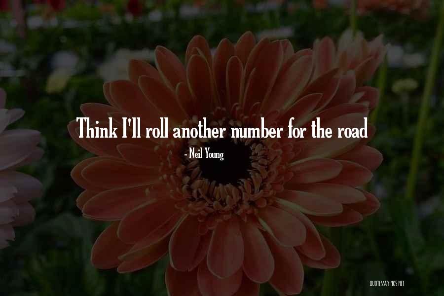 Roll Weed Quotes By Neil Young Roll Weed Quotes By Neil Young