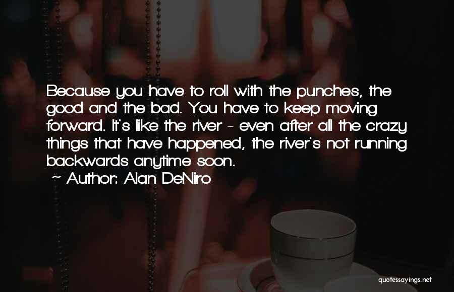 Roll With Punches Quotes By Alan DeNiro