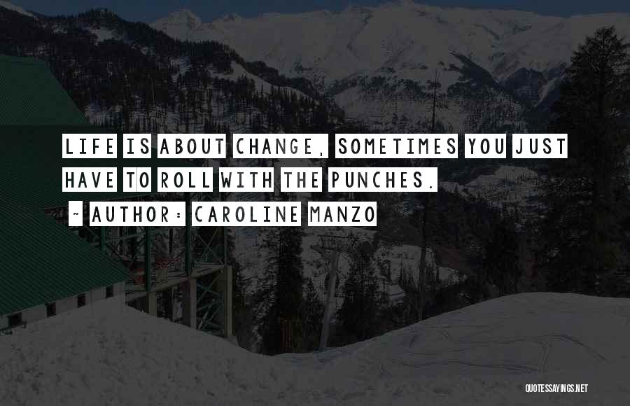 Roll With Punches Quotes By Caroline Manzo