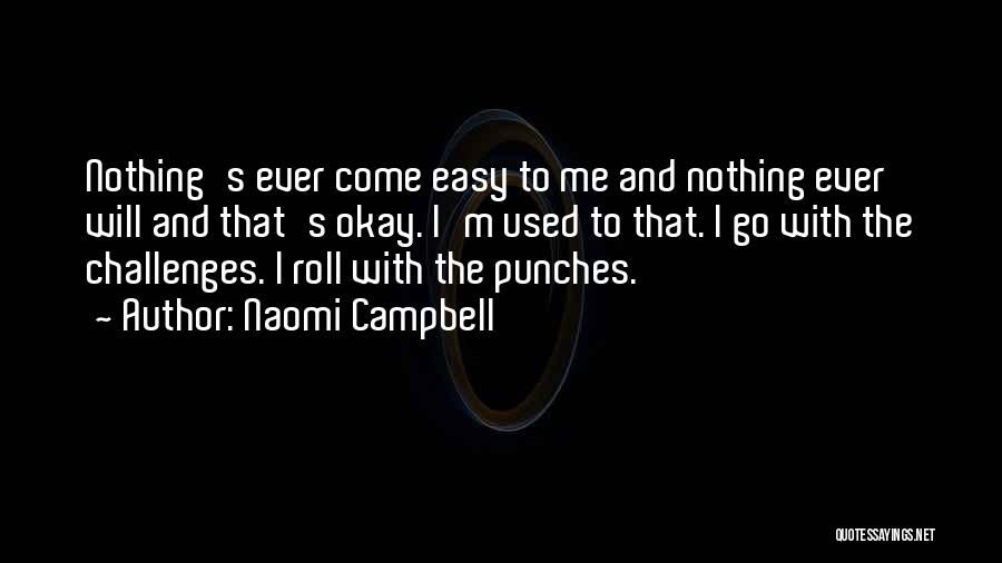Roll With Punches Quotes By Naomi Campbell