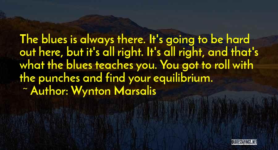 Roll With Punches Quotes By Wynton Marsalis