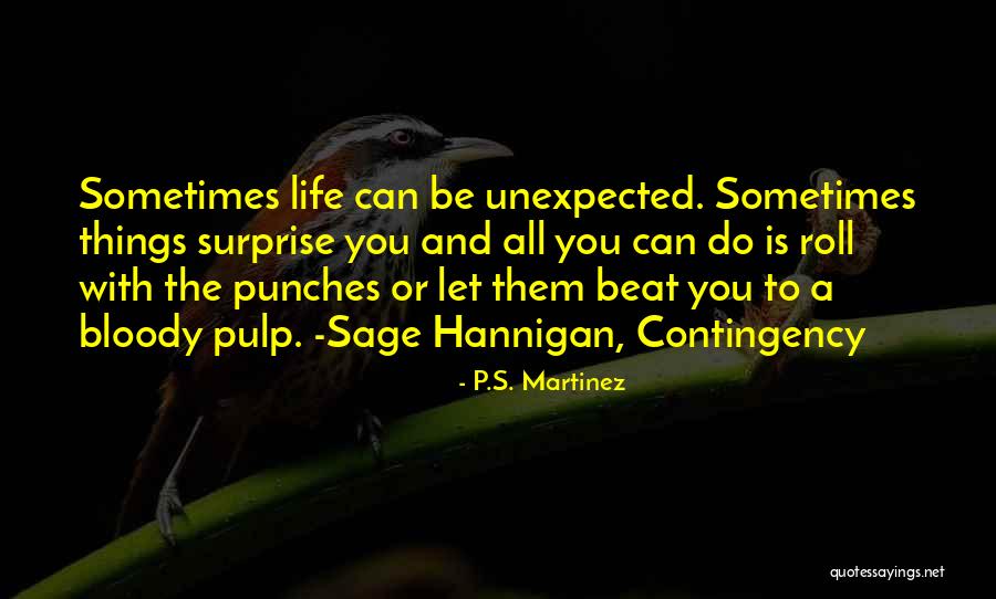 Roll With The Punches Quotes By P.S. Martinez Roll With The Punches Quotes By P.S. Martinez