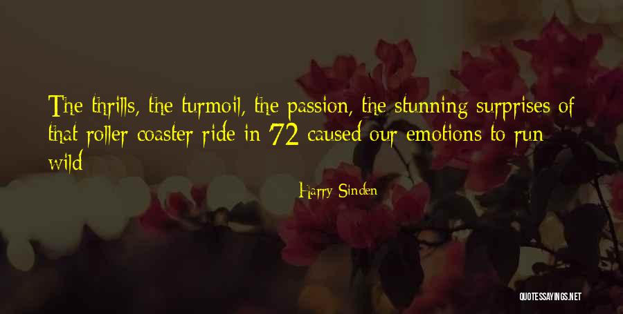 Roller Coaster Emotions Quotes By Harry Sinden Roller Coaster Emotions Quotes By Harry Sinden