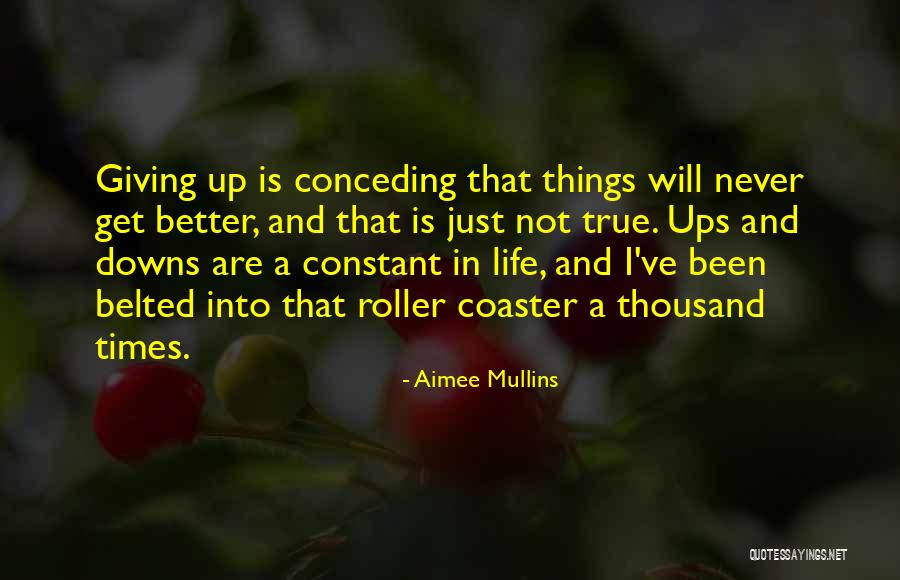 Roller Coaster Life Quotes By Aimee Mullins Roller Coaster Life Quotes By Aimee Mullins