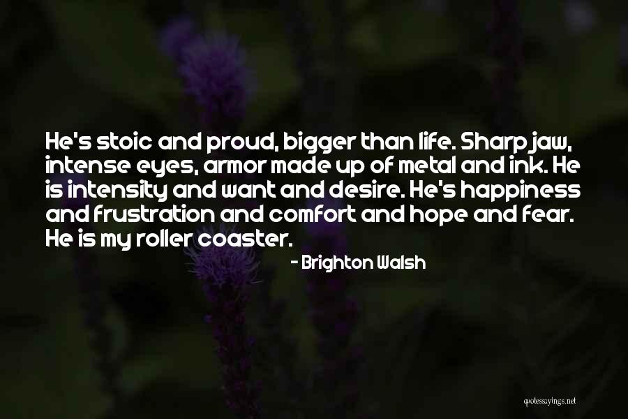 Roller Coaster Life Quotes By Brighton Walsh Roller Coaster Life Quotes By Brighton Walsh