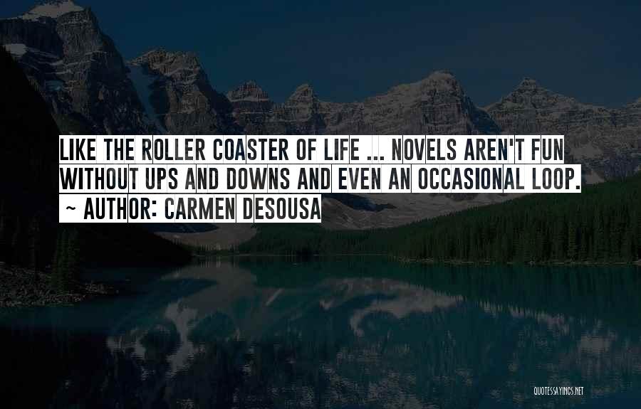Roller Coaster Life Quotes By Carmen DeSousa