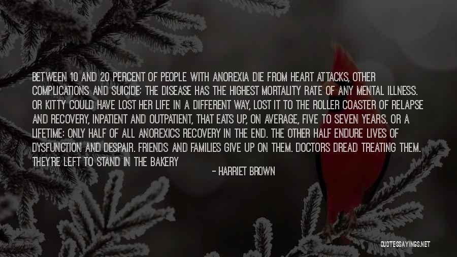 Roller Coaster Life Quotes By Harriet Brown Roller Coaster Life Quotes By Harriet Brown