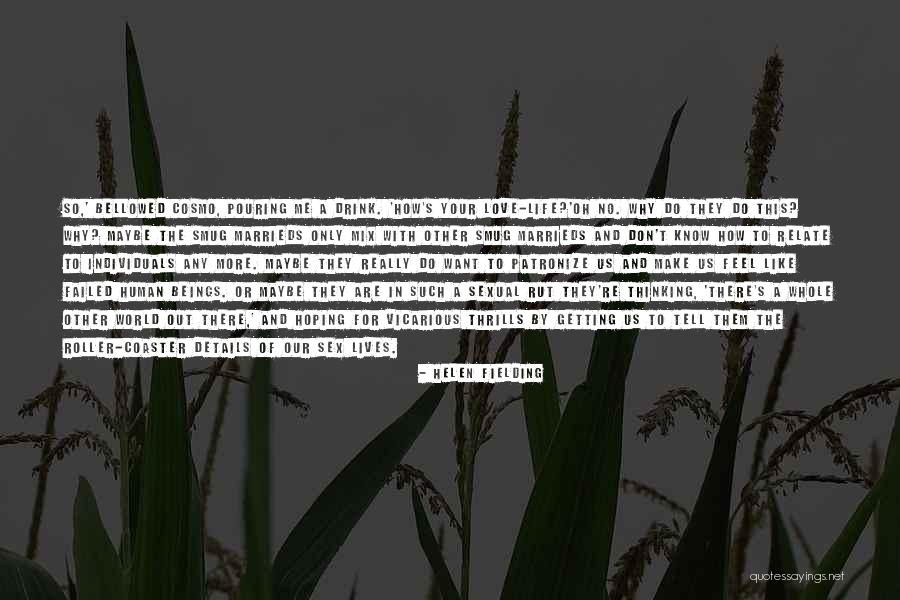 Roller Coaster Life Quotes By Helen Fielding Roller Coaster Life Quotes By Helen Fielding