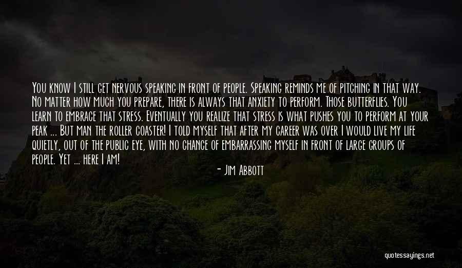 Roller Coaster Life Quotes By Jim Abbott Roller Coaster Life Quotes By Jim Abbott