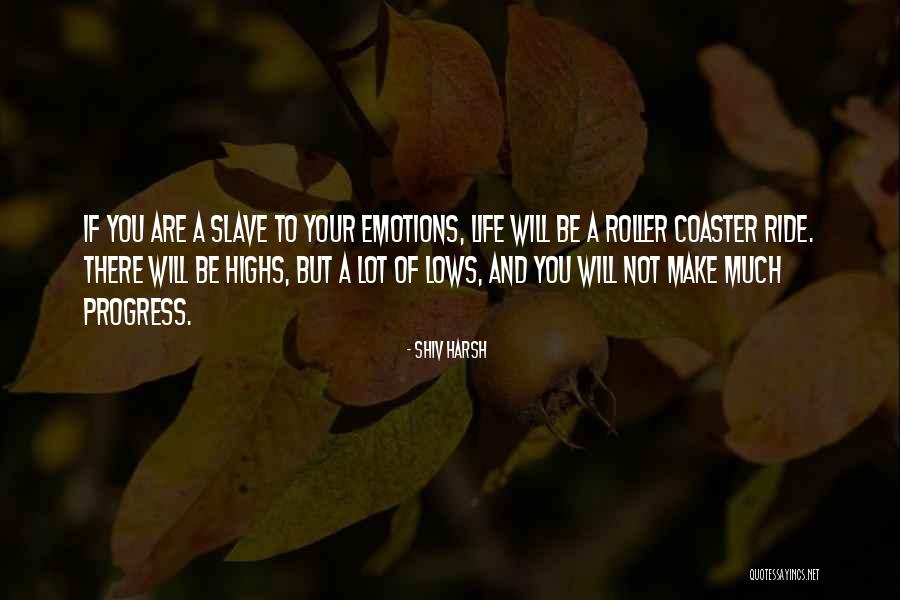 Roller Coaster Life Quotes By Shiv Harsh