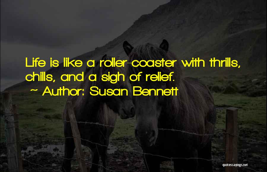 Roller Coaster Life Quotes By Susan Bennett