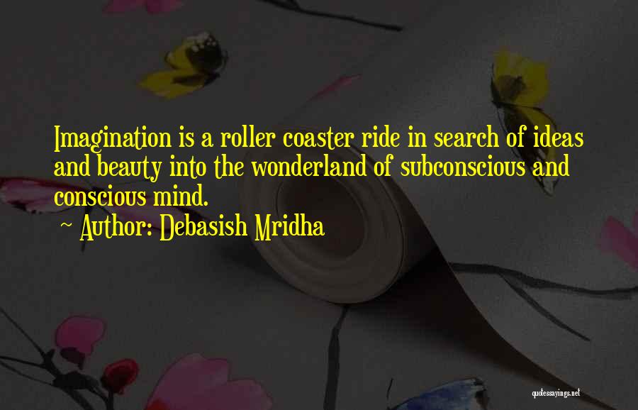 Roller Coaster Quotes By Debasish Mridha