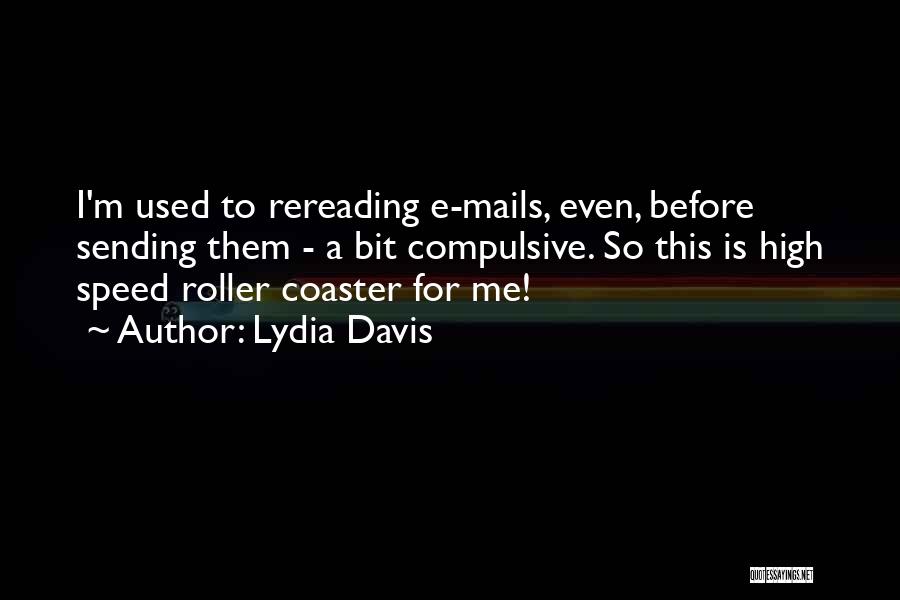 Roller Coaster Quotes By Lydia Davis