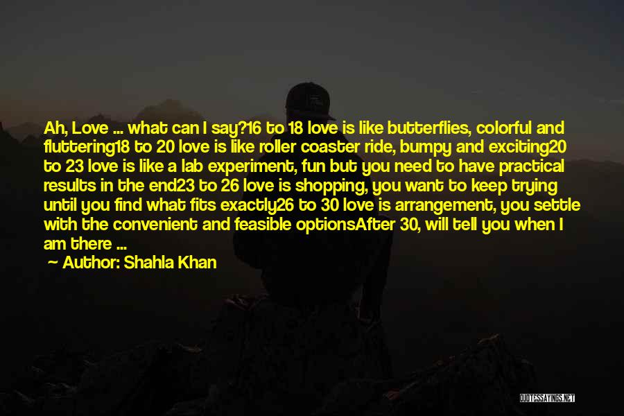 Roller Coaster Quotes By Shahla Khan
