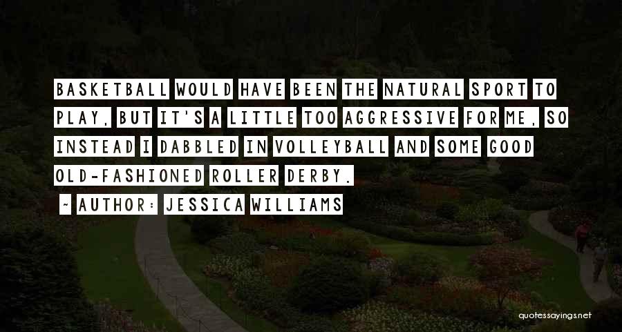 Roller Derby Quotes By Jessica Williams