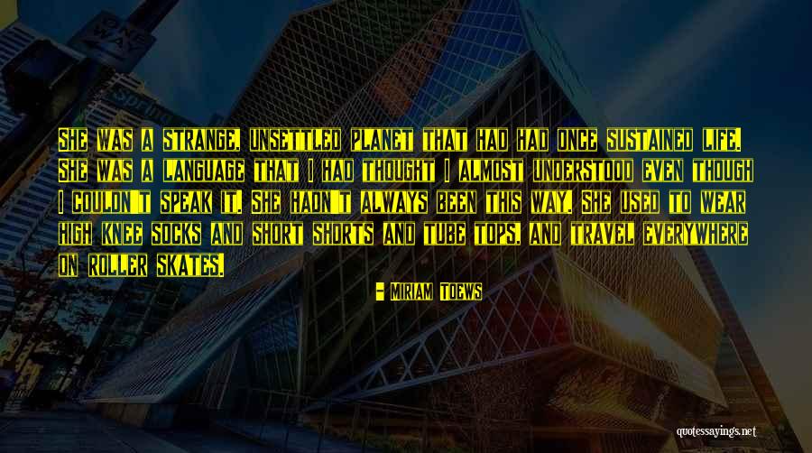 Roller Quotes By Miriam Toews Roller Quotes By Miriam Toews