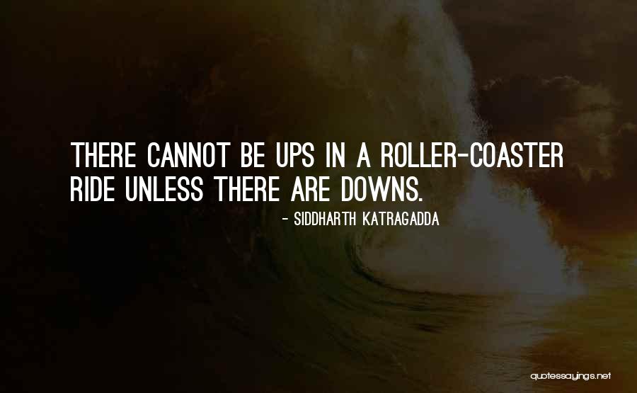 Roller Quotes By Siddharth Katragadda Roller Quotes By Siddharth Katragadda