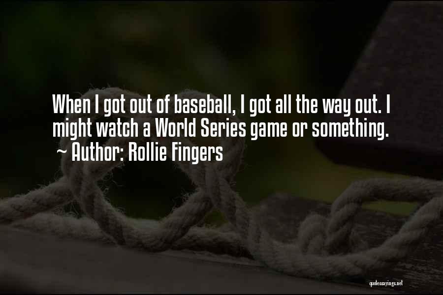 Rollie Fingers Quotes 381262