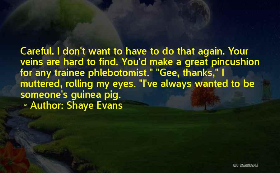 Rolling My Eyes Quotes By Shaye Evans