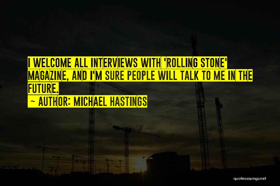 Rolling Stone Magazine Quotes By Michael Hastings