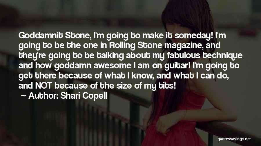 Rolling Stone Magazine Quotes By Shari Copell