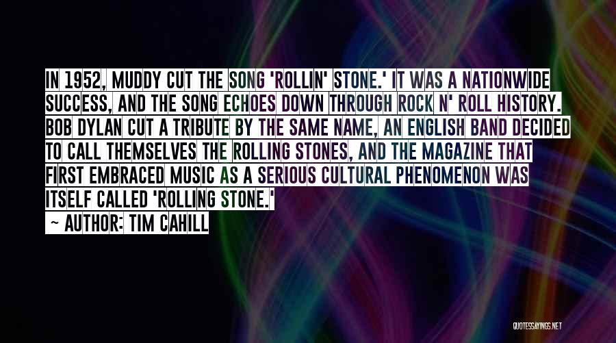 Rolling Stone Magazine Quotes By Tim Cahill