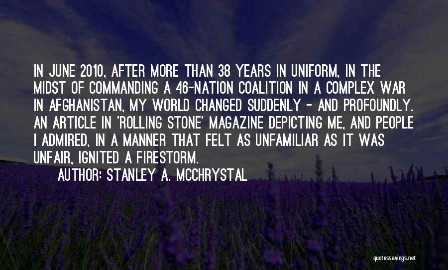Rolling Stone Mcchrystal Quotes By Stanley A. McChrystal